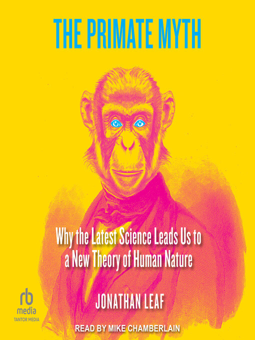 Title details for The Primate Myth by Jonathan Leaf - Available
